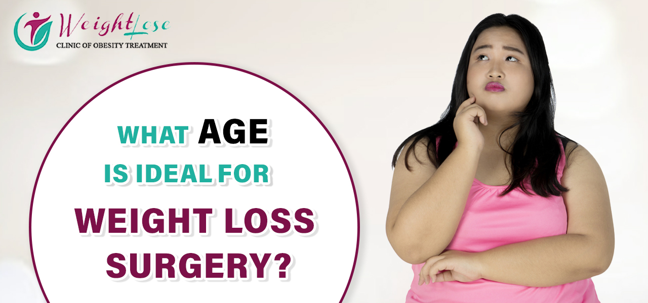 What Age is Ideal for Weight Loss Surgery?