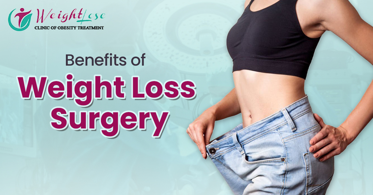 Benefits of Weight Loss Surgery